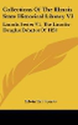 Cover image for Collections of the Illinois State Historical Library V3: Lincoln Series V1, the Lincoln-Douglas Debates of 1858