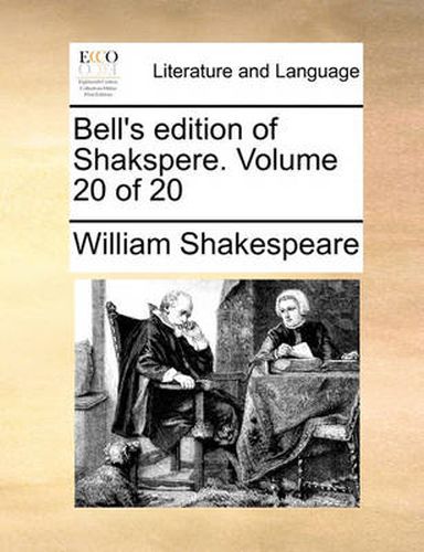 Cover image for Bell's Edition of Shakspere. Volume 20 of 20