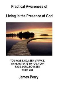 Cover image for Practical Awareness of Living In The Presence Of God