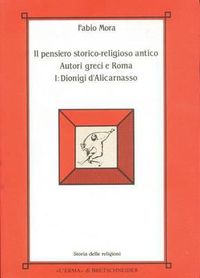 Cover image for Il Pensiero Storico-Religioso Antico: Autori Greci E Roma I: Dionigi d'Alicarnasso