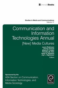 Cover image for Communication and Information Technologies Annual: [New] Media Cultures