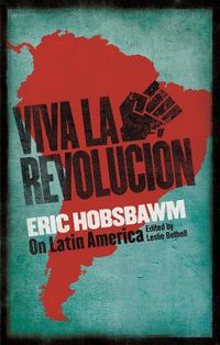 Cover image for Viva la Revolucion: Hobsbawm on Latin America