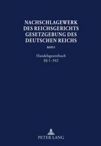 Cover image for Nachschlagewerk Des Reichsgerichts -Gesetzgebung Des Deutschen Reichs: Handelsgesetzbuch  1-342