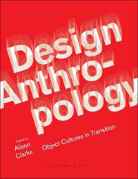 Cover image for Design Anthropology: Object Cultures in Transition
