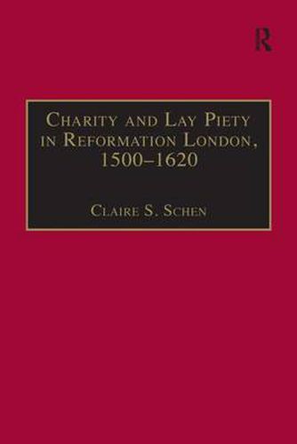 Cover image for Charity and Lay Piety in Reformation London, 1500-1620