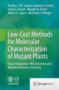 Cover image for Low-Cost Methods for Molecular Characterization of Mutant Plants: Tissue Desiccation, DNA Extraction and Mutation Discovery: Protocols