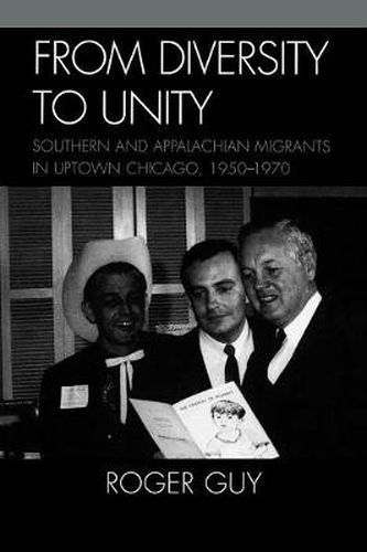 Cover image for From Diversity to Unity: Southern and Appalachian Migrants in Uptown Chicago, 1950-1970