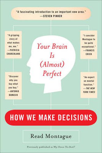 Your Brain Is (almost) Perfect: How We Make Decisions