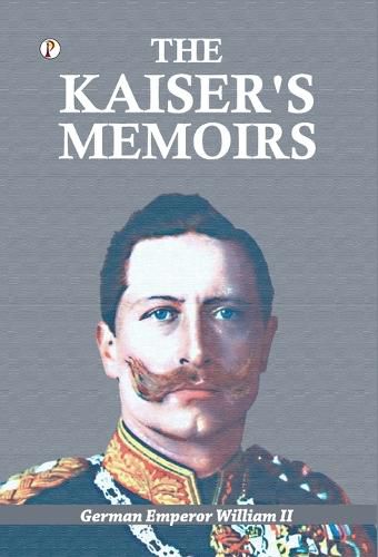 Cover image for The Kaiser's Memoirs