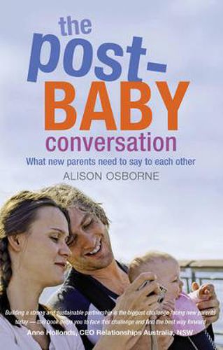 Post-Baby Conversation: What New Parents Need to Say to Each Other