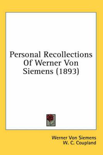 Cover image for Personal Recollections of Werner Von Siemens (1893)