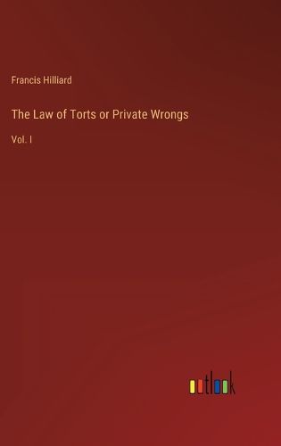 Cover image for The Law of Torts or Private Wrongs