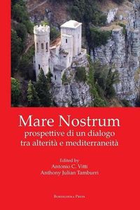 Cover image for Mare Nostrum: Prospettive Di Un Dialogo Tra Alterita E Mediterraneita