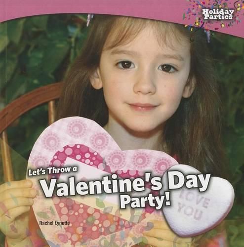 Cover image for Let's Throw a Valentine's Day Party!