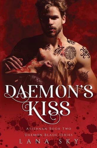 Daemon's Kiss: A Dark Paranormal Romance (Atiernan Book 2): Daemon Blade Book 2