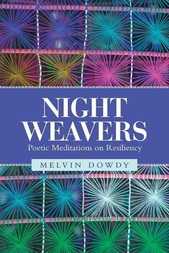 Cover image for Night Weavers: Poetic Meditations on Resiliency