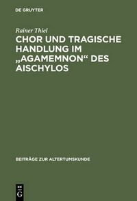 Cover image for Chor Und Tragische Handlung Im Agamemnon Des Aischylos