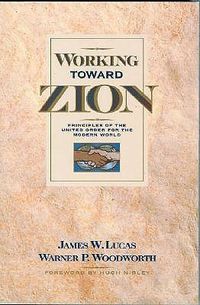 Cover image for Working Toward Zion: Principles of the United Order for the Modern World