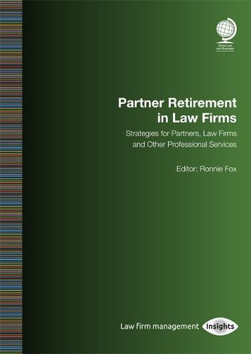 Cover image for Partner Retirement in Law Firms: Strategies for Partners, Law firms and Other Professional Services