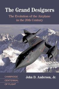 Cover image for The Grand Designers: The Evolution of the Airplane in the 20th Century