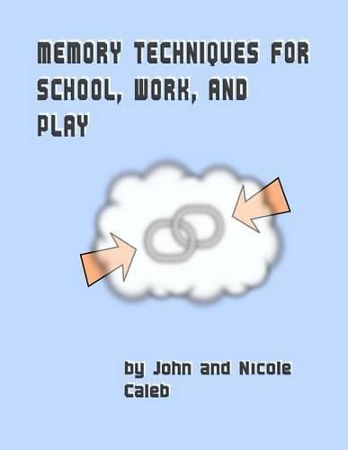 Cover image for Memory Techniques for School Work and Play