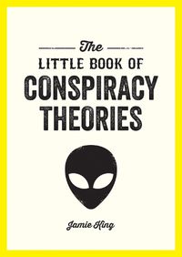 Cover image for The Little Book of Conspiracy Theories