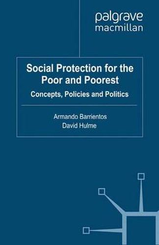 Cover image for Social Protection for the Poor and Poorest: Concepts, Policies and Politics