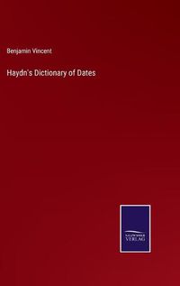 Cover image for Haydn's Dictionary of Dates