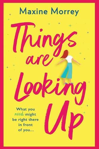 Cover image for Things Are Looking Up: An uplifting, heartwarming romance from Maxine Morrey