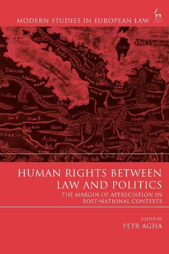 Cover image for Human Rights Between Law and Politics: The Margin of Appreciation in Post-National Contexts
