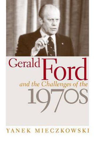 Cover image for Gerald Ford and the Challenges of the 1970s