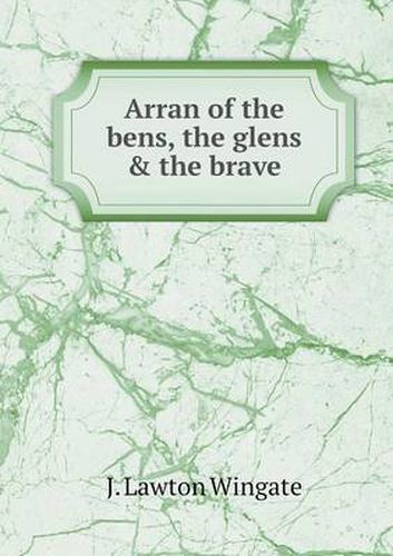 Cover image for Arran of the bens, the glens & the brave