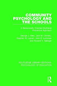 Cover image for Community Psychology and the Schools: A Behaviorally Oriented Multilevel Approach
