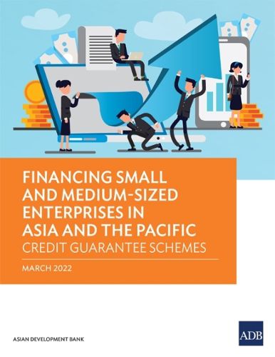Cover image for Financing Small and Medium-Sized Enterprises in Asia and the Pacific: Credit Guarantee Schemes