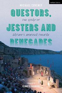 Cover image for Questors, Jesters and Renegades: The Story of Britain's Amateur Theatre