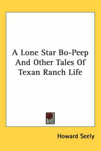 Cover image for A Lone Star Bo-Peep and Other Tales of Texan Ranch Life