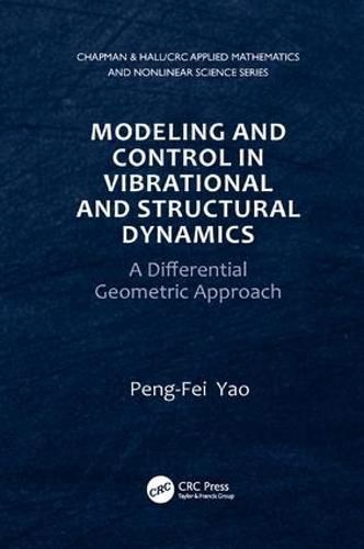 Cover image for Modeling and Control in Vibrational and Structural Dynamics: A Differential Geometric Approach