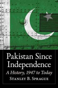 Cover image for Pakistan Since Independence: A History, 1947 to Today