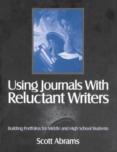 Cover image for Using Journals With Reluctant Writers: Building Portfolios for Middle and High School Students