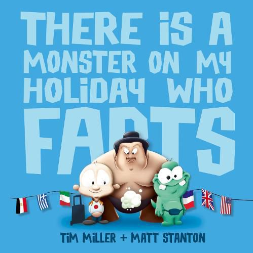 There Is A Monster On My Holiday Who Farts (Fart Monster and Fr
