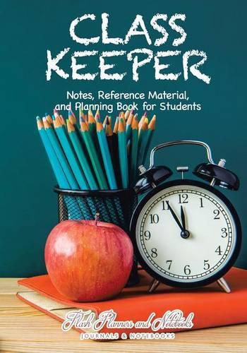 Cover image for Class Keeper: Notes, Reference Material, and Planning Book for Students