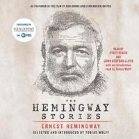 Cover image for The Hemingway Stories: As Featured in the Film by Ken Burns and Lynn Novick on PBS