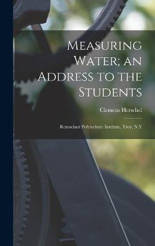 Cover image for Measuring Water; an Address to the Students