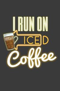 Cover image for I Run On Iced Coffee
