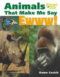 Cover image for Animals That Make Me Say Ewww! (National Wildlife Federation)