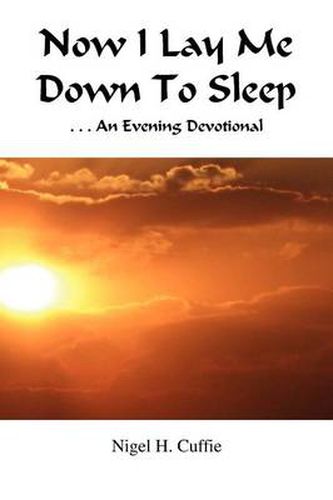 Cover image for Now I Lay Me Down to Sleep: An Evening Devotional