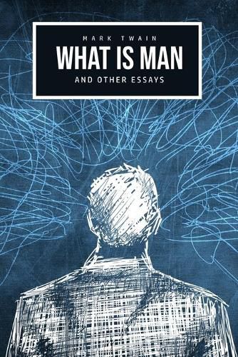 Cover image for What Is Man? And Other Essays