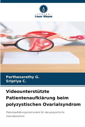 Cover image for Videounterstuetzte Patientenaufklaerung beim polyzystischen Ovarialsyndrom
