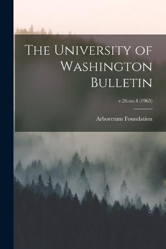 Cover image for The University of Washington Bulletin; v.26: no.4 (1963)