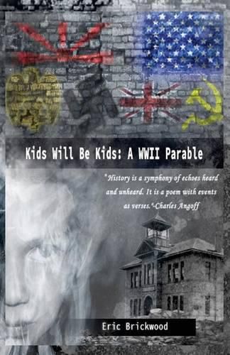 Cover image for Kids Will Be Kids: A World War II Parable